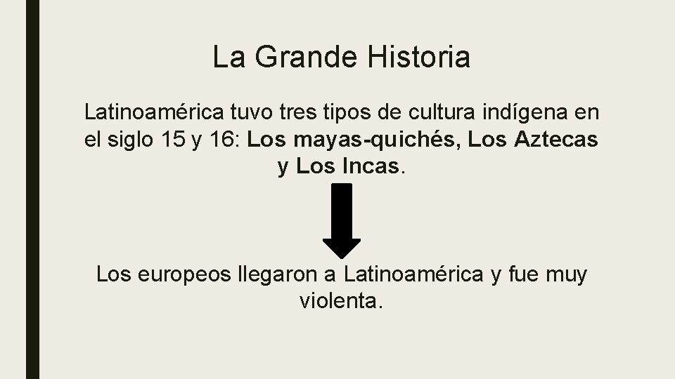 La Grande Historia Latinoamérica tuvo tres tipos de cultura indígena en el siglo 15