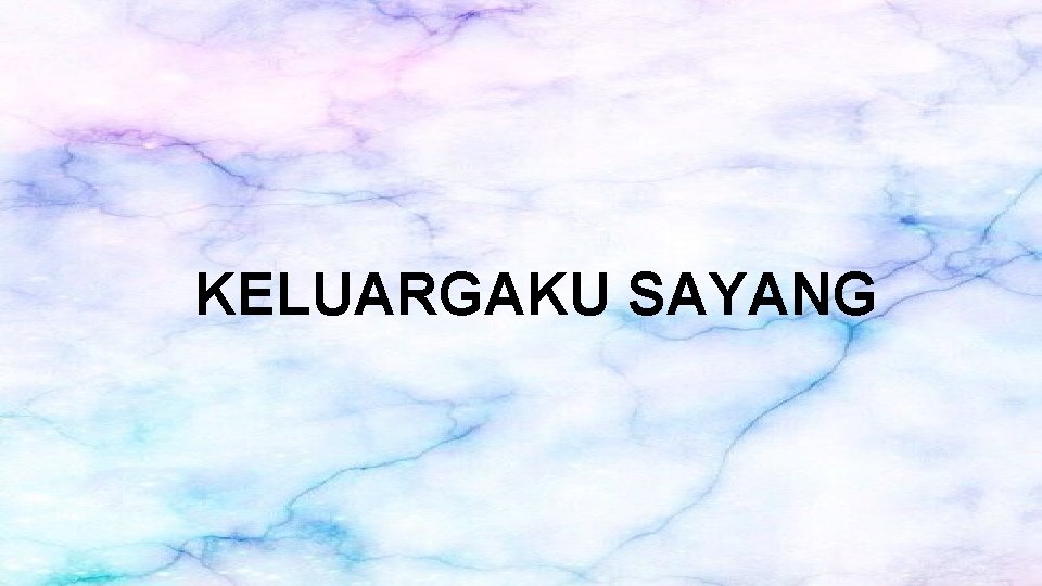 KELUARGAKU SAYANG 