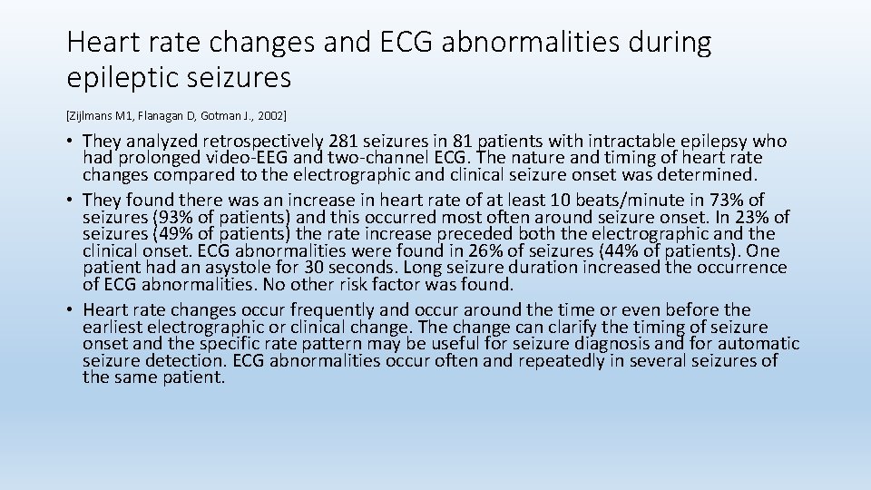 Heart rate changes and ECG abnormalities during epileptic seizures [Zijlmans M 1, Flanagan D,
