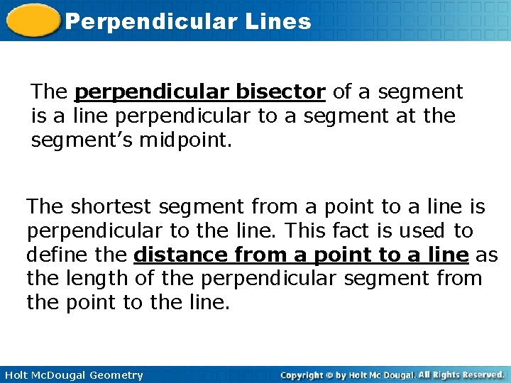 Perpendicular Lines The perpendicular bisector of a segment is a line perpendicular to a