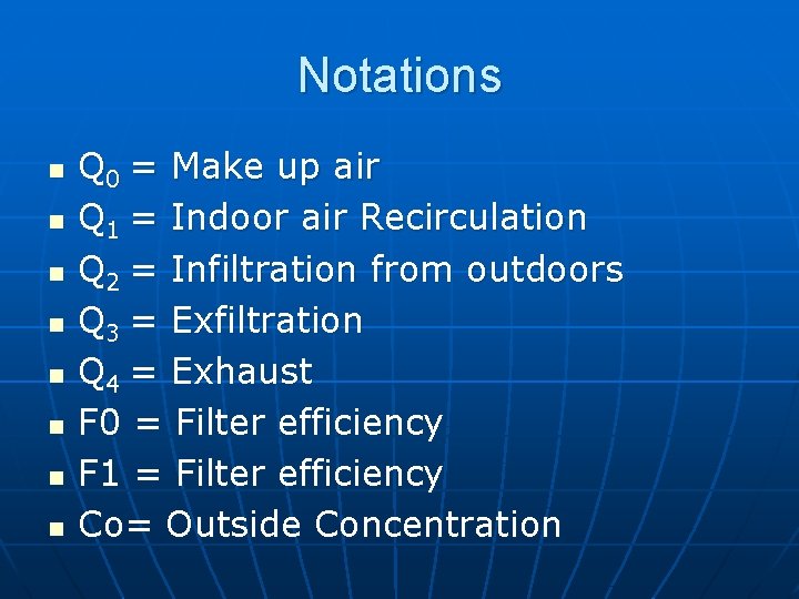 Notations n n n n Q 0 = Make up air Q 1 =