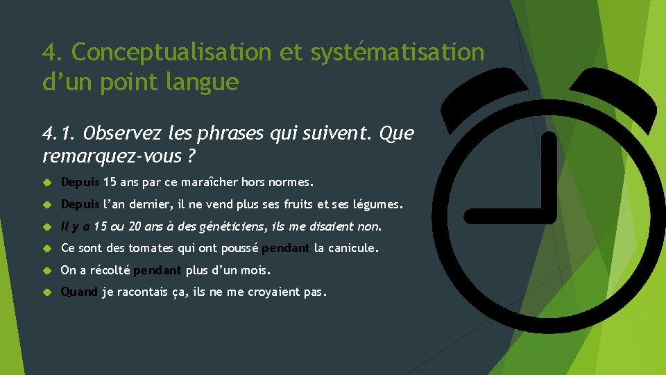 4. Conceptualisation et systématisation d’un point langue 4. 1. Observez les phrases qui suivent.