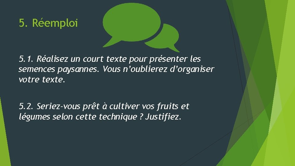 5. Réemploi 5. 1. Réalisez un court texte pour présenter les semences paysannes. Vous