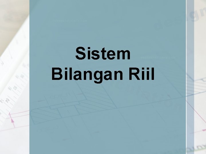 Sistem Bilangan Riil 