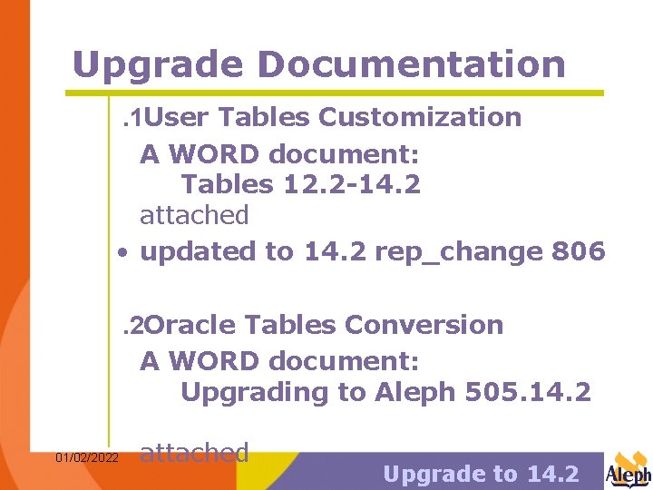 Upgrade Documentation. 1 User Tables Customization A WORD document: Tables 12. 2 -14. 2