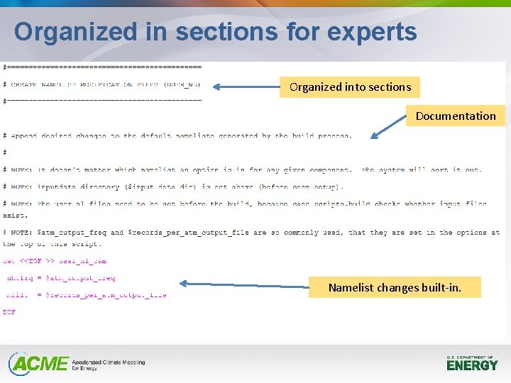 Organized in sections for experts Organized into sections Documentation Namelist changes built-in. 