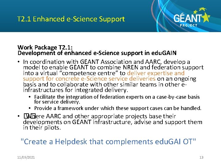T 2. 1 Enhanced e-Science Support Work Package T 2. 1: Development of enhanced