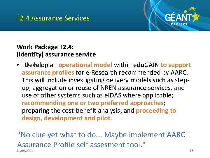 T 2. 4 Assurance Services Work Package T 2. 4: (Identity) assurance service •