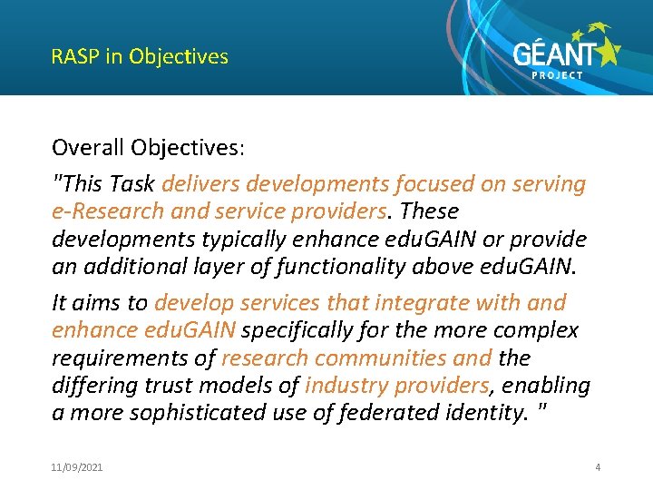 RASP in Objectives Overall Objectives: "This Task delivers developments focused on serving e-Research and