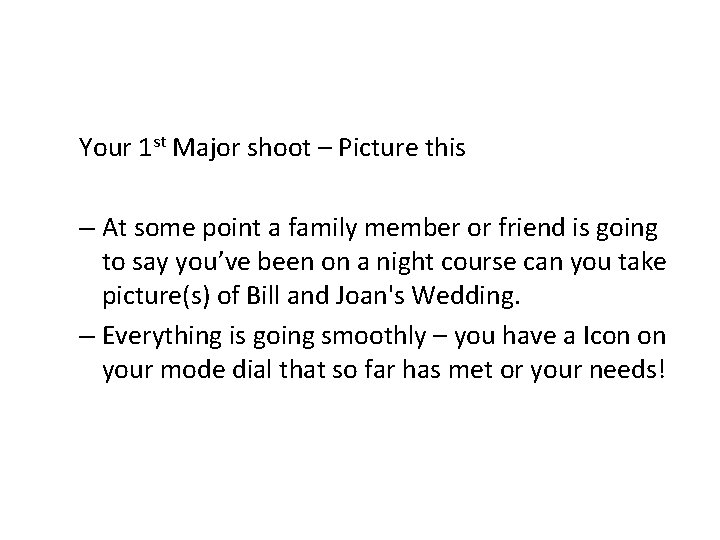 Your 1 st Major shoot – Picture this – At some point a family