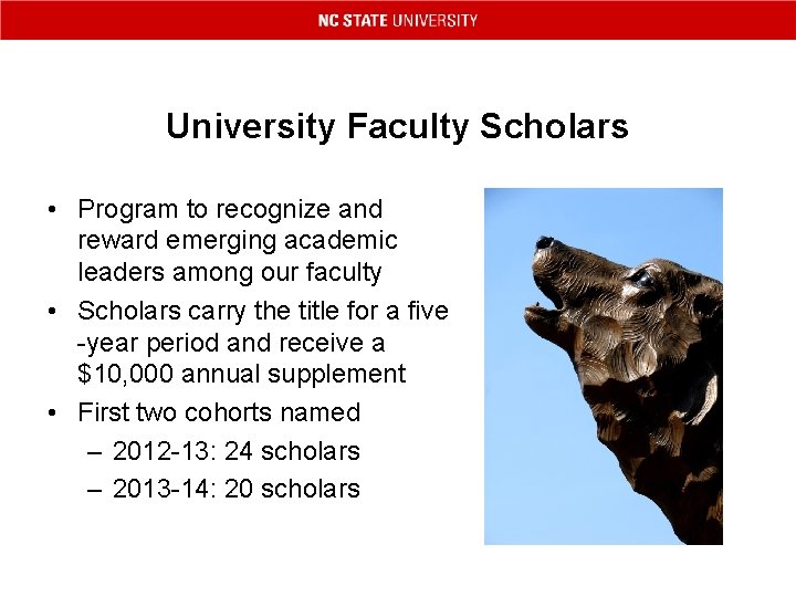 University Faculty Scholars • Program to recognize and reward emerging academic leaders among our