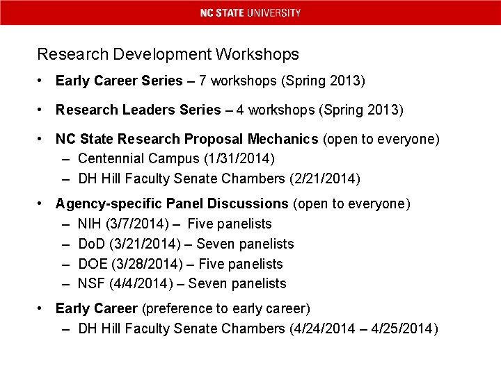 Research Development Workshops • Early Career Series – 7 workshops (Spring 2013) • Research