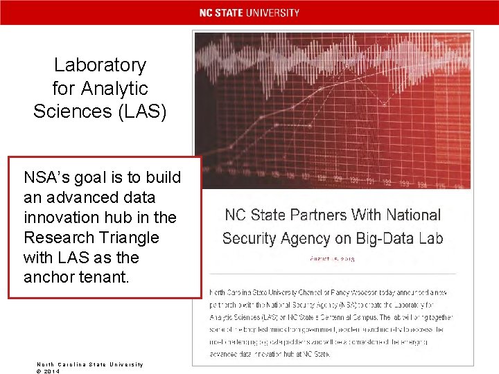 Laboratory for Analytic Sciences (LAS) NSA’s goal is to build an advanced data innovation