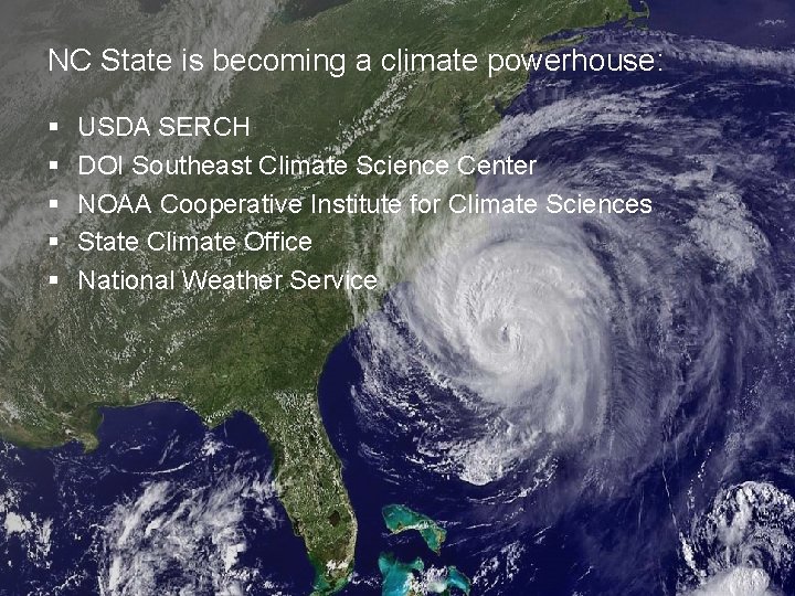 NC State is becoming a climate powerhouse: § § § USDA SERCH DOI Southeast