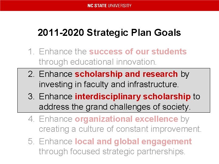 2011 -2020 Strategic Plan Goals 1. Enhance the success of our students through educational