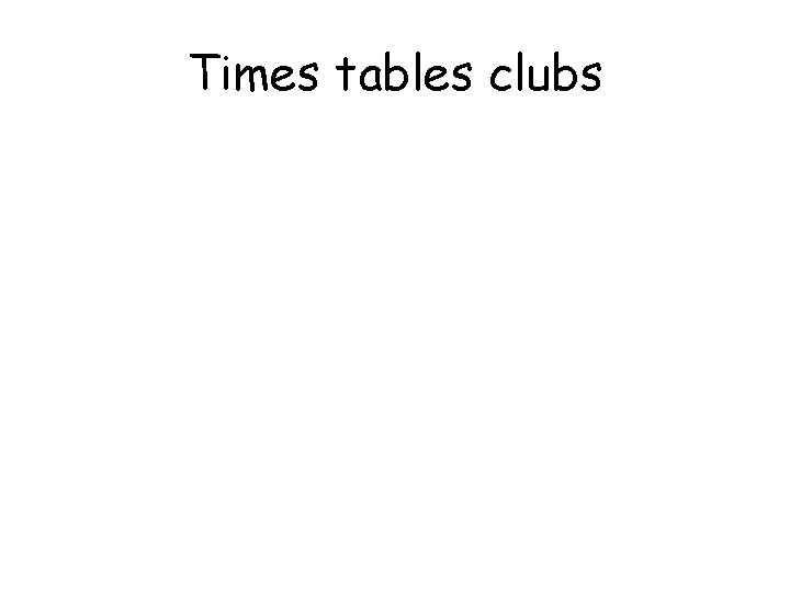 Times tables clubs 
