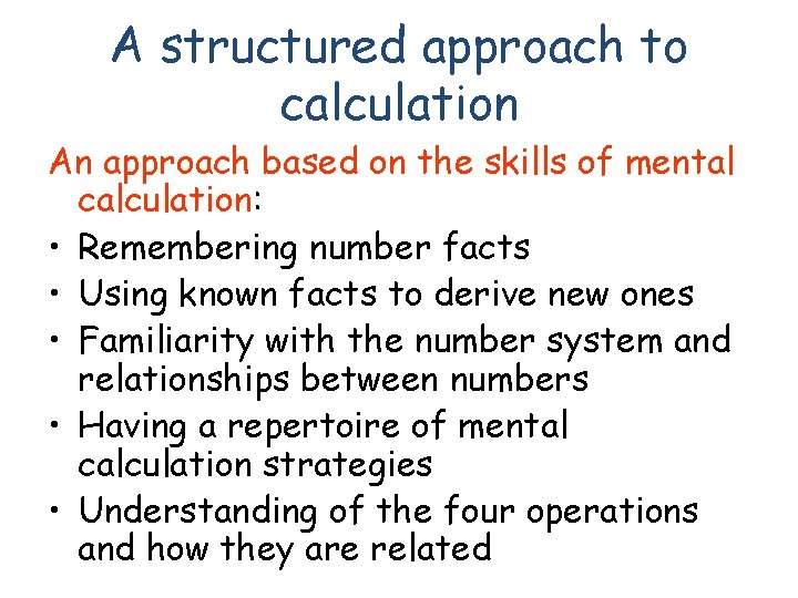 A structured approach to calculation An approach based on the skills of mental calculation: