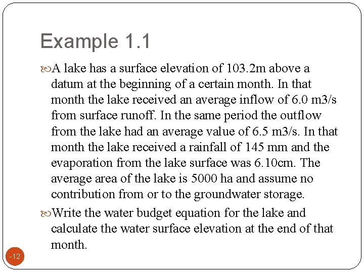 Example 1. 1 A lake has a surface elevation of 103. 2 m above