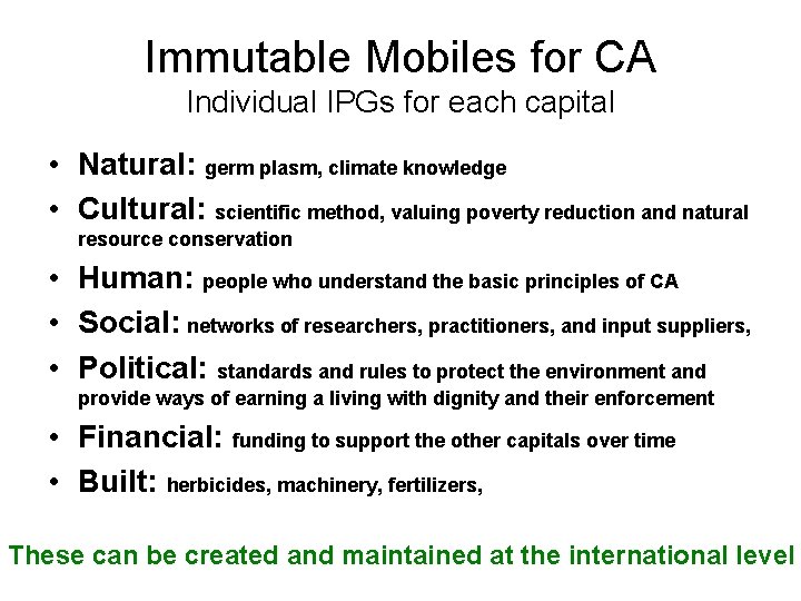 Immutable Mobiles for CA Individual IPGs for each capital • Natural: germ plasm, climate