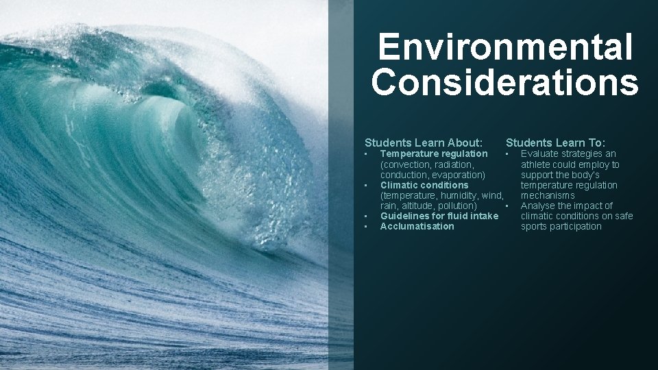 Environmental Considerations Students Learn About: • • Students Learn To: • Temperature regulation (convection,