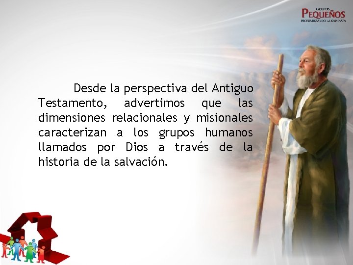 Desde la perspectiva del Antiguo Testamento, advertimos que las dimensiones relacionales y misionales caracterizan