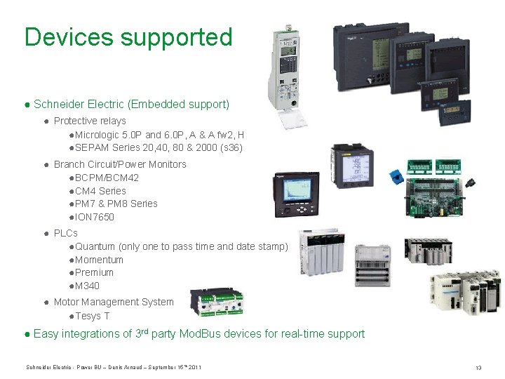 Devices supported ● Schneider Electric (Embedded support) ● Protective relays ●Micrologic 5. 0 P