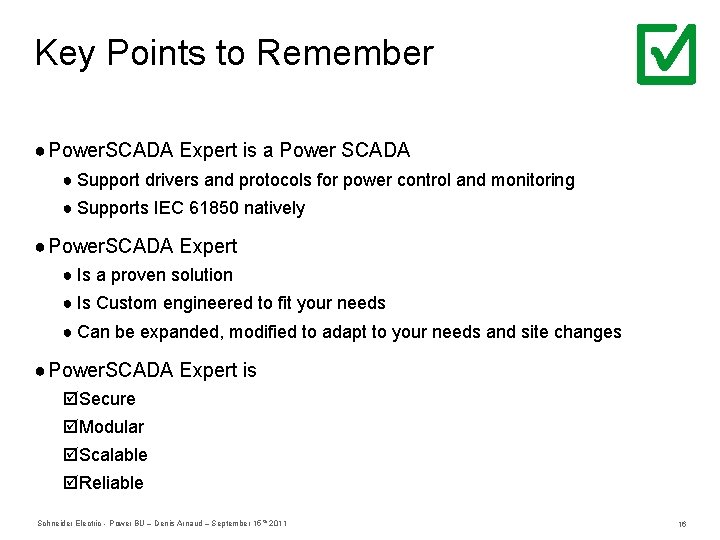 Key Points to Remember ● Power. SCADA Expert is a Power SCADA ● Support