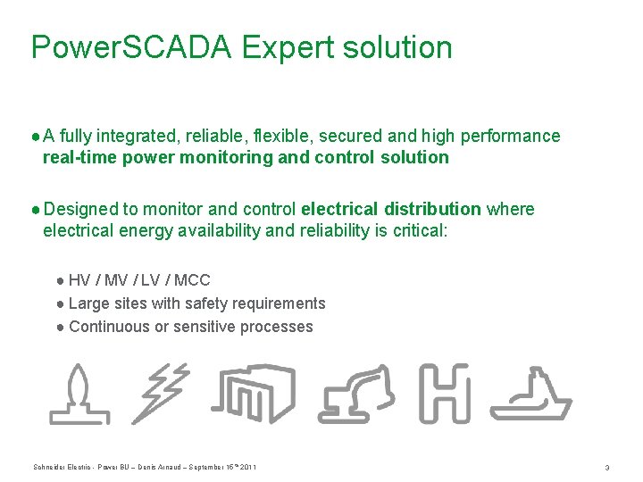 Power. SCADA Expert solution ● A fully integrated, reliable, flexible, secured and high performance