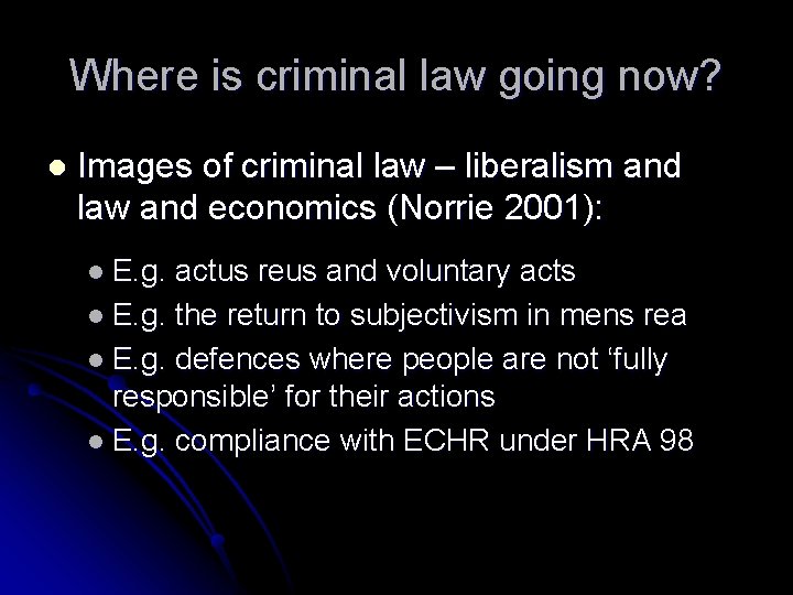 Where is criminal law going now? l Images of criminal law – liberalism and