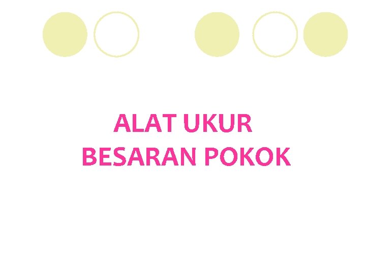 ALAT UKUR BESARAN POKOK 