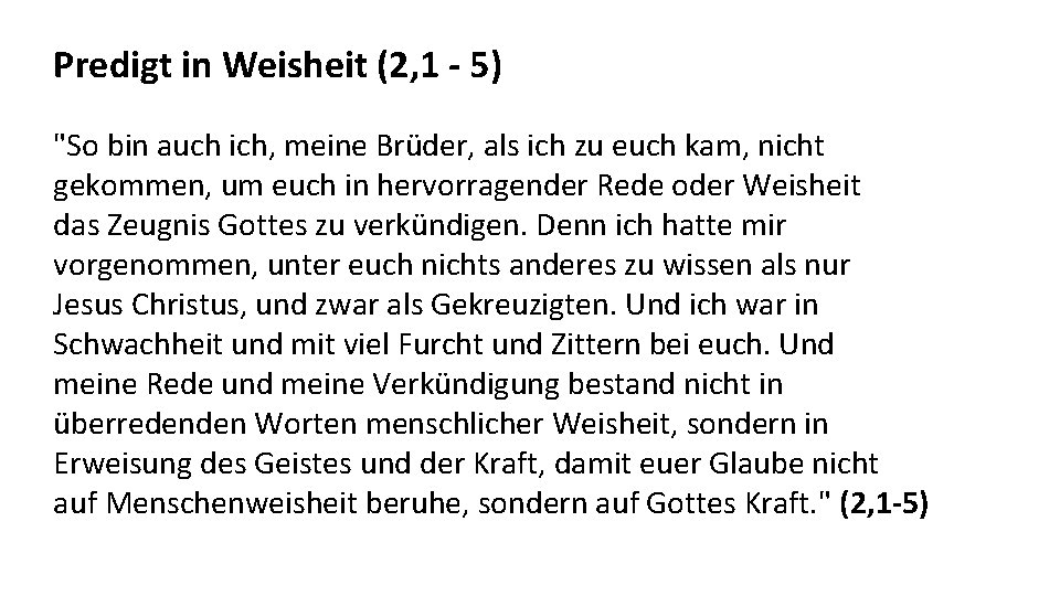 Predigt in Weisheit (2, 1 - 5) "So bin auch ich, meine Brüder, als