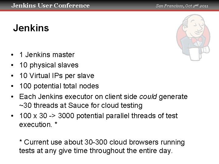 Jenkins User Conference San Francisco, Oct 2 nd 2011 Jenkins • • • 1