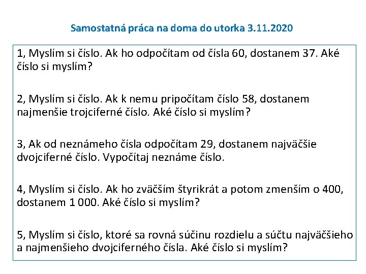 Samostatná práca na doma do utorka 3. 11. 2020 1, Myslím si číslo. Ak Samostatná práca na doma do utorka 3. 11. 2020 1, Myslím si číslo. Ak
