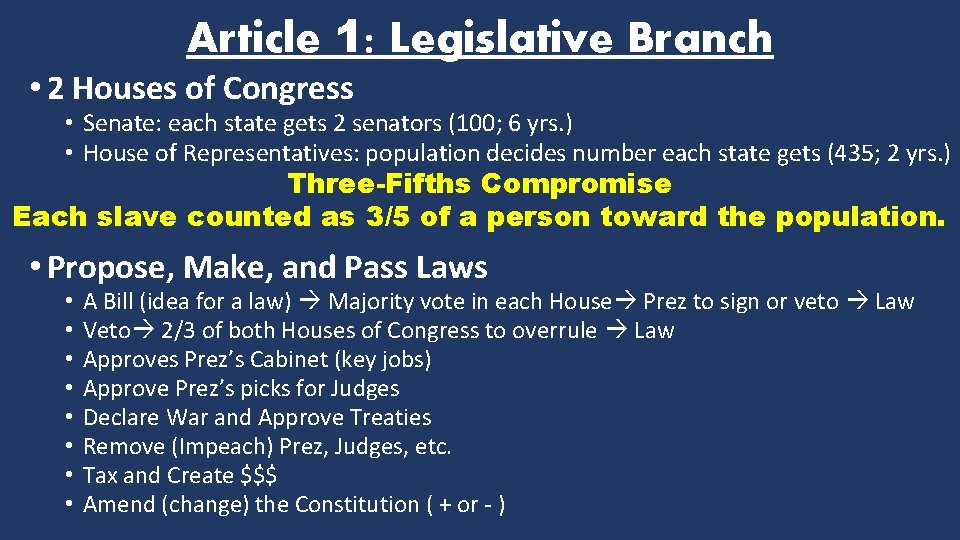 Article 1: Legislative Branch • 2 Houses of Congress • Senate: each state gets