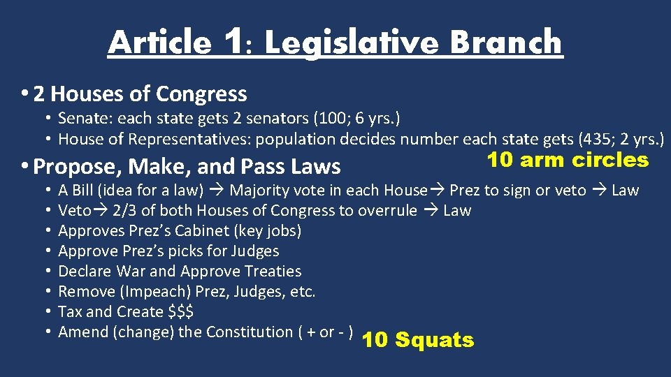 Article 1: Legislative Branch • 2 Houses of Congress • Senate: each state gets