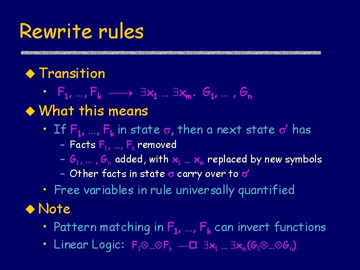 Rewrite rules u Transition • F 1, …, Fk x 1 … xm. G