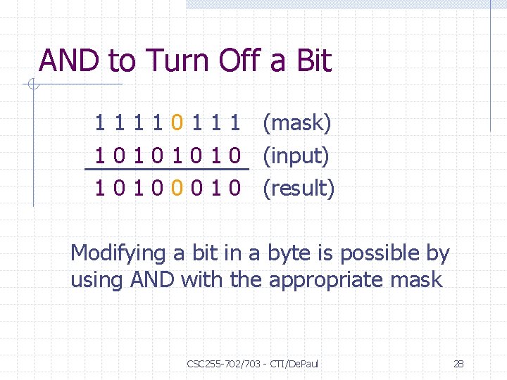 AND to Turn Off a Bit 1 1 0 1 1 1 (mask) 1