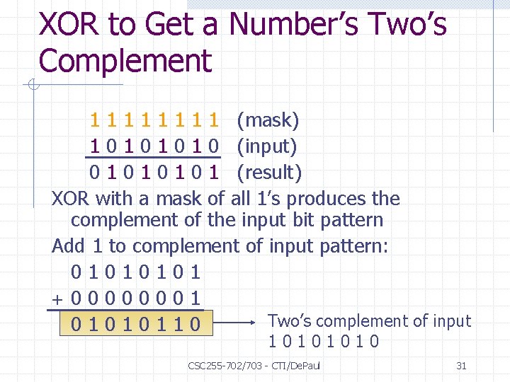 XOR to Get a Number’s Two’s Complement 1 1 1 1 (mask) 1 0