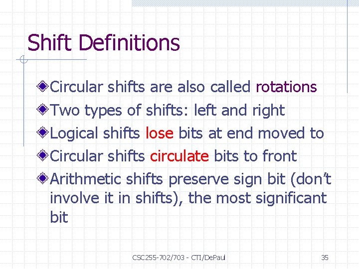 Shift Definitions Circular shifts are also called rotations Two types of shifts: left and