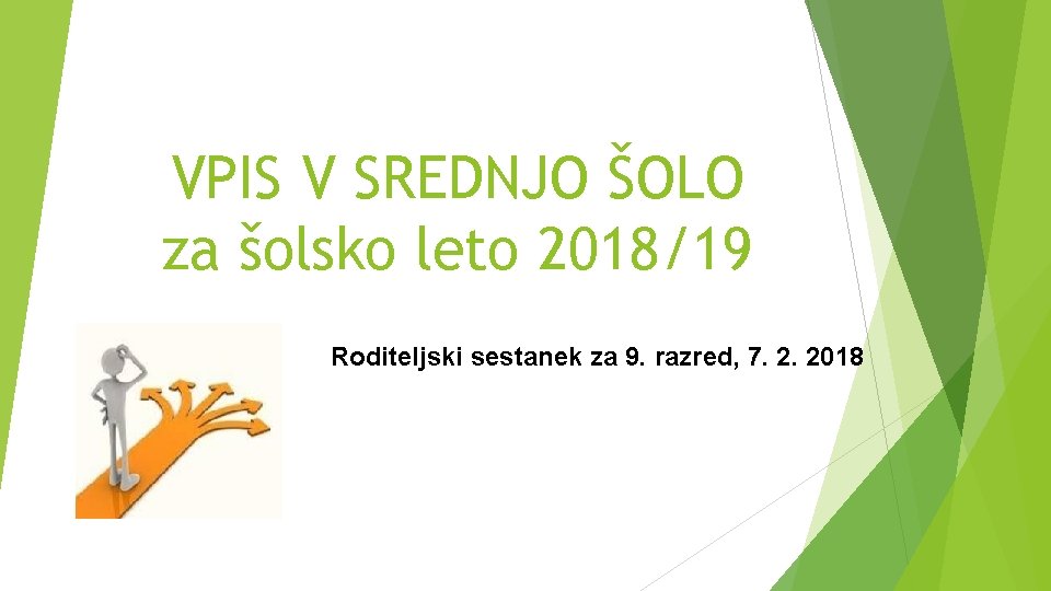 VPIS V SREDNJO ŠOLO za šolsko leto 2018/19 Roditeljski sestanek za 9. razred, 7.