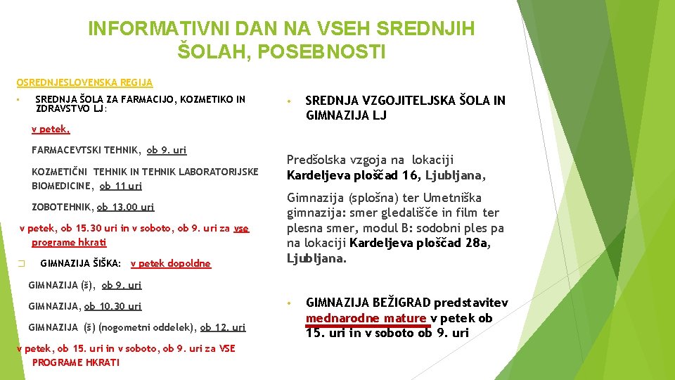 INFORMATIVNI DAN NA VSEH SREDNJIH ŠOLAH, POSEBNOSTI OSREDNJESLOVENSKA REGIJA SREDNJA ŠOLA ZA FARMACIJO, KOZMETIKO