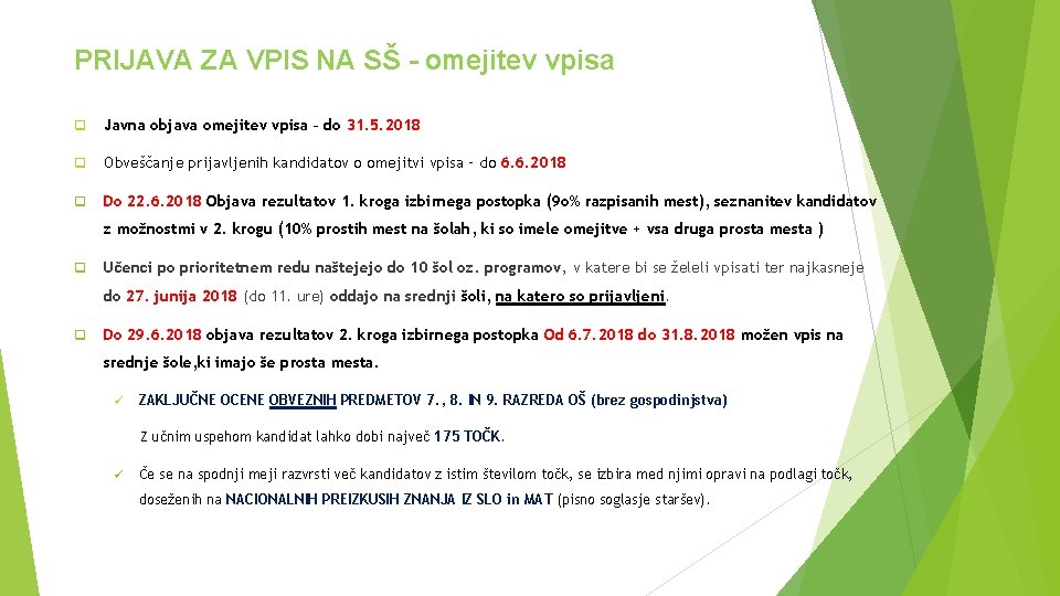 PRIJAVA ZA VPIS NA SŠ - omejitev vpisa q Javna objava omejitev vpisa –