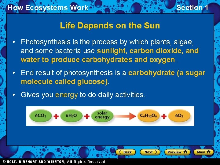 How Ecosystems Work Section 1 Life Depends on the Sun • Photosynthesis is the