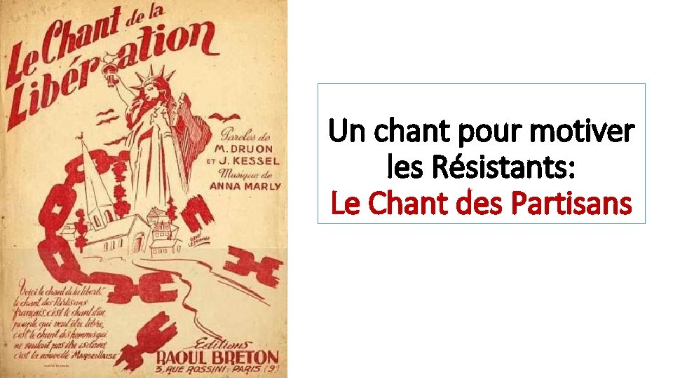 Un chant pour motiver les Résistants: Le Chant des Partisans 