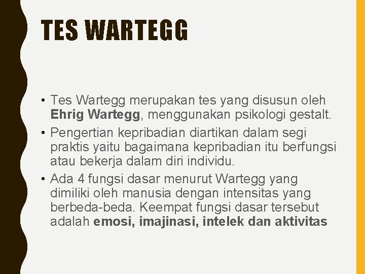 TES WARTEGG • Tes Wartegg merupakan tes yang disusun oleh Ehrig Wartegg, menggunakan psikologi