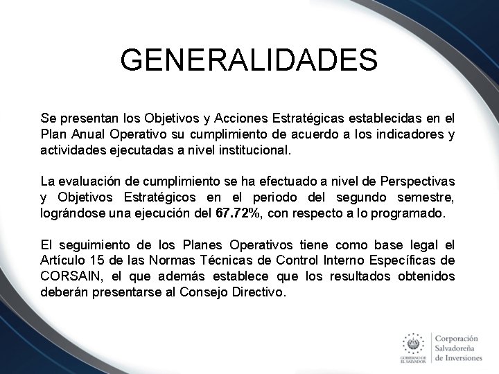 GENERALIDADES Se presentan los Objetivos y Acciones Estratégicas establecidas en el Plan Anual Operativo