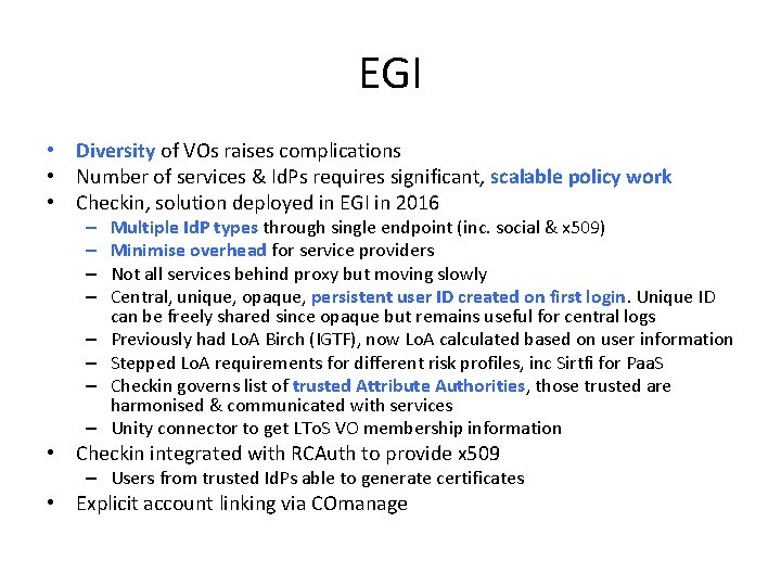 EGI • Diversity of VOs raises complications • Number of services & Id. Ps