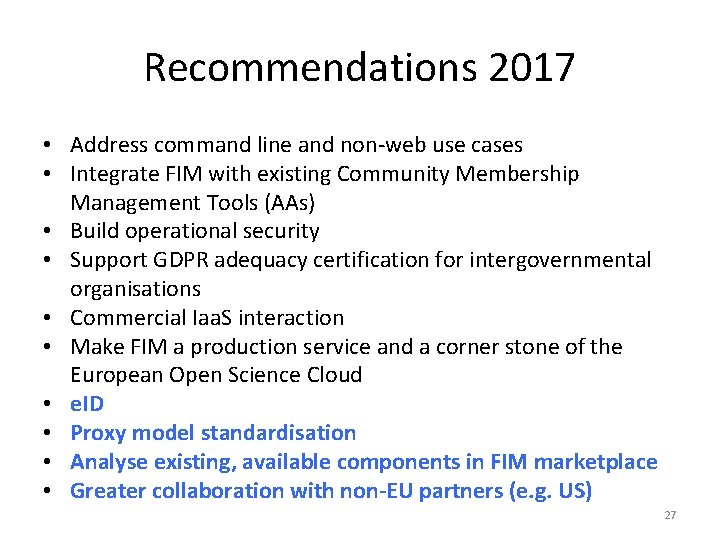 Recommendations 2017 • Address command line and non-web use cases • Integrate FIM with