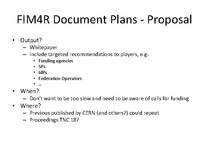 FIM 4 R Document Plans - Proposal • Output? – Whitepaper – Include targeted