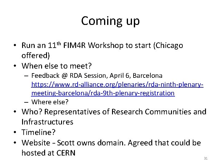 Coming up • Run an 11 th FIM 4 R Workshop to start (Chicago